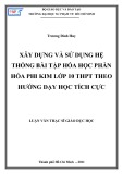 Luận văn Thạc sĩ Giáo dục học: Xây dựng và sử dụng hệ thống bài tập Hóa học phần Hóa phi kim lớp 10 THPT theo hướng dạy học tích cực