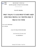 Luận văn Thạc sĩ Sinh thái học: Thực trạng và giải pháp về điều kiện sinh thái trong các trường học ở thị xã Tây Ninh