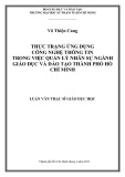 Luận văn Thạc sĩ Giáo dục học: Thực trạng ứng dụng công nghệ thông tin trong việc quản lý nhân sự ngành Giáo dục và đào tạo thành phố Hồ Chí Minh