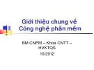 Bài giảng Bộ môn Công nghệ phần mềm - Bài 1: Giới thiệu chung về Công nghệ phần mềm