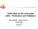 Bài giảng Bộ môn Công nghệ phần mềm - Bài 7: Thẩm định và xác minh phần mềm