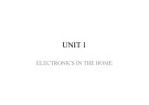 Bài giảng Tiếng Anh chuyên ngành Viễn thông - Unit 1 (part 1): Electronics in the home