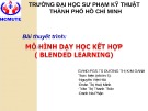 Bài thuyết trình: Mô hình dạy học kết hợp (Blended learning)