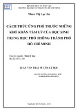 Luận văn Thạc sĩ Tâm lý học: Cách thức ứng phó trước những khó khăn tâm lý của học sinh trung học phổ thông thành phố Hồ Chí Minh