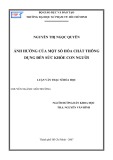 Luận văn Thạc sĩ Hóa học: Ảnh hưởng của một số hóa chất thông dụng đến sức khỏe con người