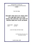 Luận văn Thạc sĩ Tâm lý học: Tìm hiểu tính tích cực nhận thức của trẻ mẫu giáo 5 - 6 tuổi trong trò chơi học tập ở một số trường mầm non TP.Hồ Chí Minh