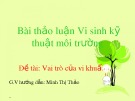 Bài thảo luận Vi sinh kỹ thuật môi trường: Vai trò của vi khuẩn