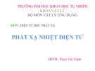 Bài thuyết trình Điện tử học phát xạ: Phát xạ nhiệt điện tử