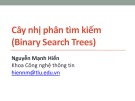 Bài giảng Cấu trúc dữ liệu và giải thuật: Cây nhị phân tìm kiếm  - Nguyễn Mạnh Hiển