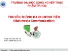 Bài giảng Truyền thông đa phương tiện: Chương 1 - ThS. Trần Đắc Tốt