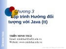 Bài giảng Lập trình hướng đối tượng (dùng JAVA): Chương 3 (Phần 2) - Trần Minh Thái