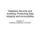 Lecture Database security and auditing - Protecting data integrity and accessibility - Chapter 9: Application Data Auditing
