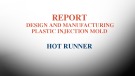 Report Design and manufacturing plastic injection mold hot runner