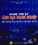  nghệ thuật lãnh đạo doanh nghiệp (biết người, dùng người và thu phục người): phần 1