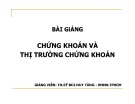 Bài giảng Chứng khoán và thị trường chứng khoán: Chương 1 - ThS. Bùi Huy Tùng