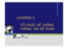 Bài giảng Hệ thống thông tin kế toán P3: Chương 5 - PGS.TS. Trần Phước