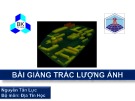 Bài giảng Trắc lượng ảnh - ThS. Nguyễn Tấn Lực