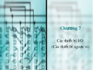 Bài giảng Cấu trúc máy tính - Chương 7: Các thiết bị I/O (Các thiết bị ngoại vi)