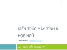 Bài giảng Kiến trúc máy tính và hợp ngữ: Chương 2 - ThS. Vũ Minh Trí