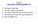 Bài giảng PR (Public Relation) - Bài 10: Đạo đức nghề nghiệp PR