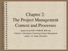 Lecture Information technology project management - Chapter 2: The project management context and processes