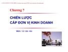 Bài giảng Quản trị chiến lược: Chương 7 - Vũ Văn Hải