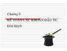 Bài giảng Chương 9: Kế toán các khoản đầu tư dài hạn - Phạm Tú Anh