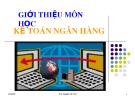 Bài giảng Kế toán ngân hàng: Bài mở đầu - ThS. Nguyễn Tài Yên