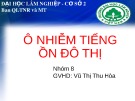 Bài thuyết trình nhóm: Ô nhiễm tiếng ồn đô thị