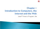 Lecture Java™ How to Program (8/e) - Chapter 1: Introduction to computers, the internet and the web