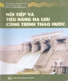  nối tiếp và tiêu năng hạ lưu công trình tháo nước: phần 2