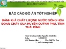 Đồ án tốt nghiệp: Đánh giá chất lượng nước sông Hóa đoạn chảy qua huyện Quỳnh Phụ, tỉnh Thái Bình