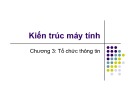 Bài giảng Kiến trúc máy tính: Chương 3 - Tổ chức thông tin