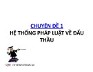 Bài giảng Chuyên đề 1: Hệ thống pháp luật về đấu thầu