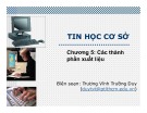 Bài giảng Tin học cơ sở: Chương 5 - Các thành phần xuất liệu