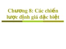 Bài giảng Kinh tế quản lý - Chương 8: Các chiến lược định giá đặc biệt