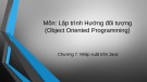 Bài giảng Lập trình hướng đối tượng (Object Oriented Programming) - Chương 7: Nhập xuất trên Java