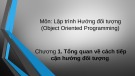 Bài giảng Lập trình hướng đối tượng (Object Oriented Programming) - Chương 1: Tổng quan về cách tiếp cận hướng đối tượng