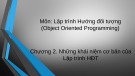 Bài giảng Lập trình hướng đối tượng (Object Oriented Programming) - Chương 2: Những khái niệm cơ bản của lập trình hướng đối tượng