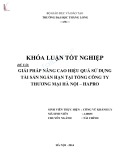 Khóa luận tốt nghiệp: Thực trạng và giải pháp nhằm nâng cao hiệu quả sử dụng tài sản ngắn hạn tại Tổng công ty thương mại Hà Nội - Hapro