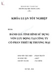 Khóa luận tốt nghiệp: Đánh giá tình hình sử dụng vốn lưu động tại Công ty Cổ phần Thiết bị Thương mại