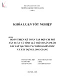 Khóa luận tốt nghiệp: Hoàn thiện công tác kế toán tập hợp chi phí sản xuất và tính giá thành sản phẩm xây lắp tại Công ty Cổ phần Kiến trúc và Xây dựng Long Giang