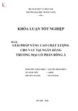 Khóa luận tốt nghiệp: Giải pháp nâng cao chất lượng cho vay tại Ngân hàng thương mại cổ phần Đông Á