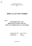 Khóa luận tốt nghiệp: Giải pháp nâng cao hiệu quả sử dụng vốn tại Công ty Cổ phần đầu tư Tân Minh