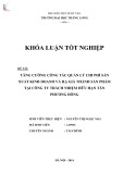 Khóa luận tốt nghiệp: Tăng cường công tác quản lý chi phí sản xuất kinh doanh và hạ giá thành sản phẩm tại Công ty Trách nhiệm hữu hạn Tân Phương Đông