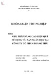 Khóa luận tốt nghiệp: Giải pháp nâng cao hiệu quả sử dụng tài sản ngắn hạn tại Công ty Cổ phần Hoàng Thái