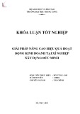 Khóa luận tốt nghiệp: Giải pháp nâng cao hiệu quả hoạt động kinh doanh tại Xí Nghiệp xây dựng Đức Minh