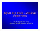 Bài giảng Bệnh bụi phổi - Amiăng (Asbestosis)