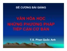 Đề cương bài giảng Văn hóa học những phương pháp tiếp cận cơ bản