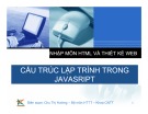 Bài giảng Nhập môn HTML và thiết kế Web: Bài 11 - Cấu trúc lập trình trong JavaSript